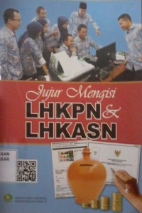 Image of Jujur mengisi LHKPN dan LHKASN